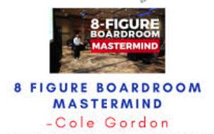 8 Figure Boardroom Mastermind by Cole Gordon