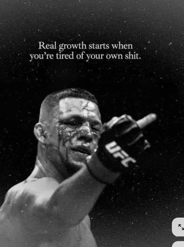 Real growth start when you tired of your shit nate diaz – Step Up & Change Game